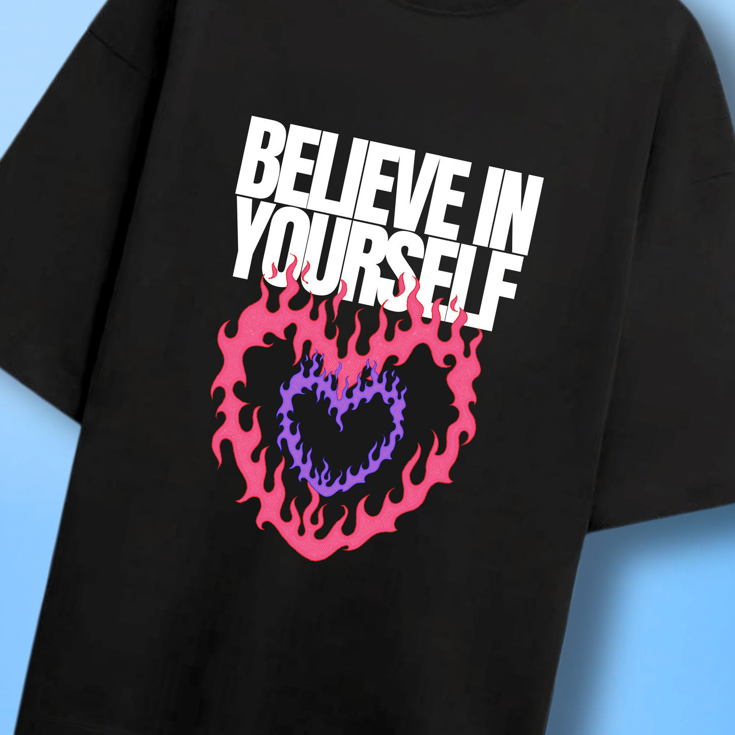 BELIEVE IN YOURSELF OVERSIZED T-SHIRT