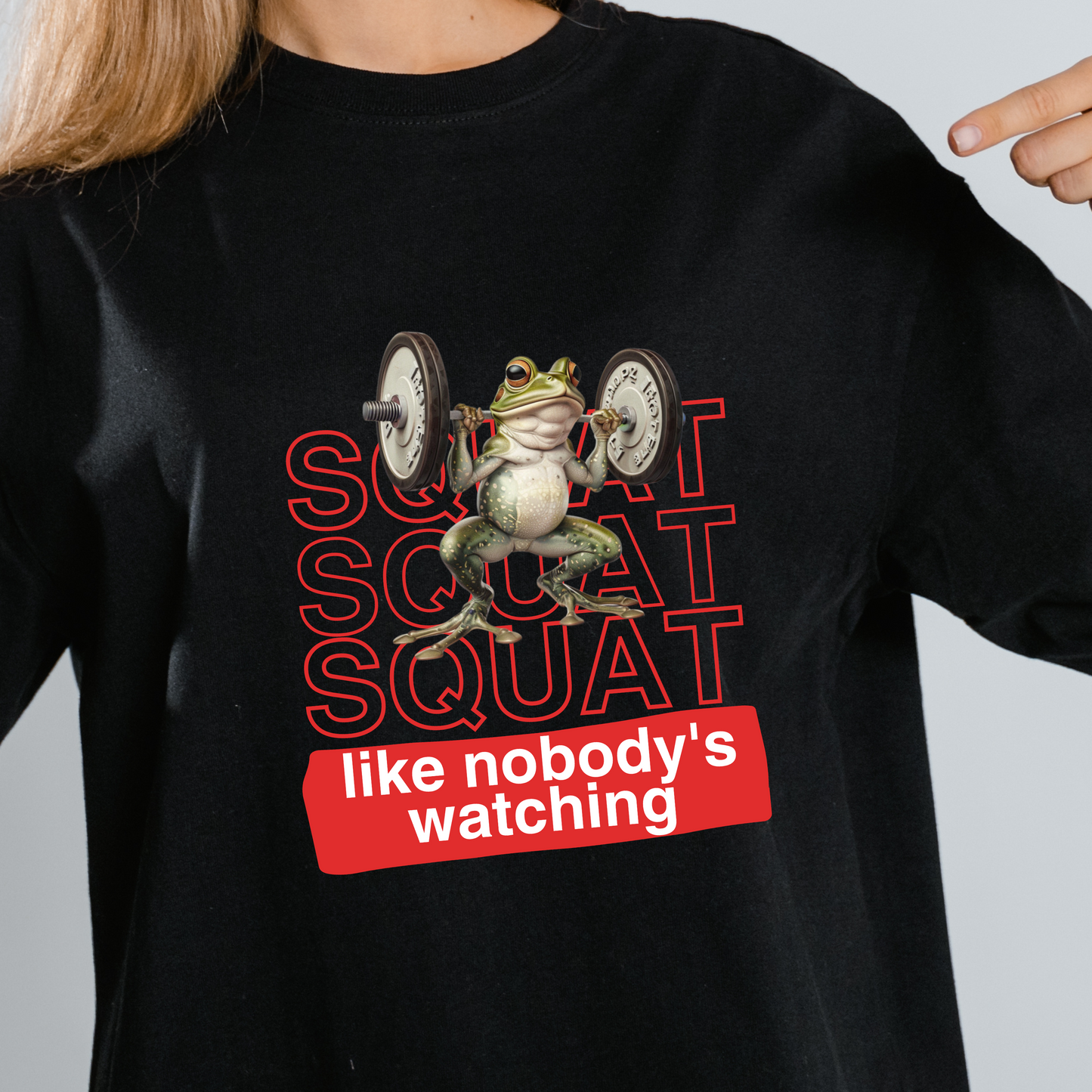 SQUAT LIKE NOBODY'S WATCHING