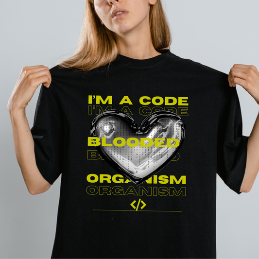 I'M A CODE BLOODED ORGANISM