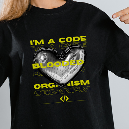 I'M A CODE BLOODED ORGANISM