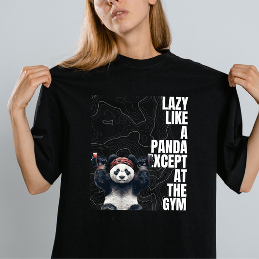 LAZY LIKE A PANDA EXCEPT AT THE GYM