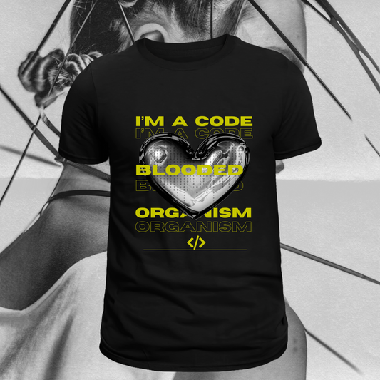 I'M A CODE BLOODED ORGANISM